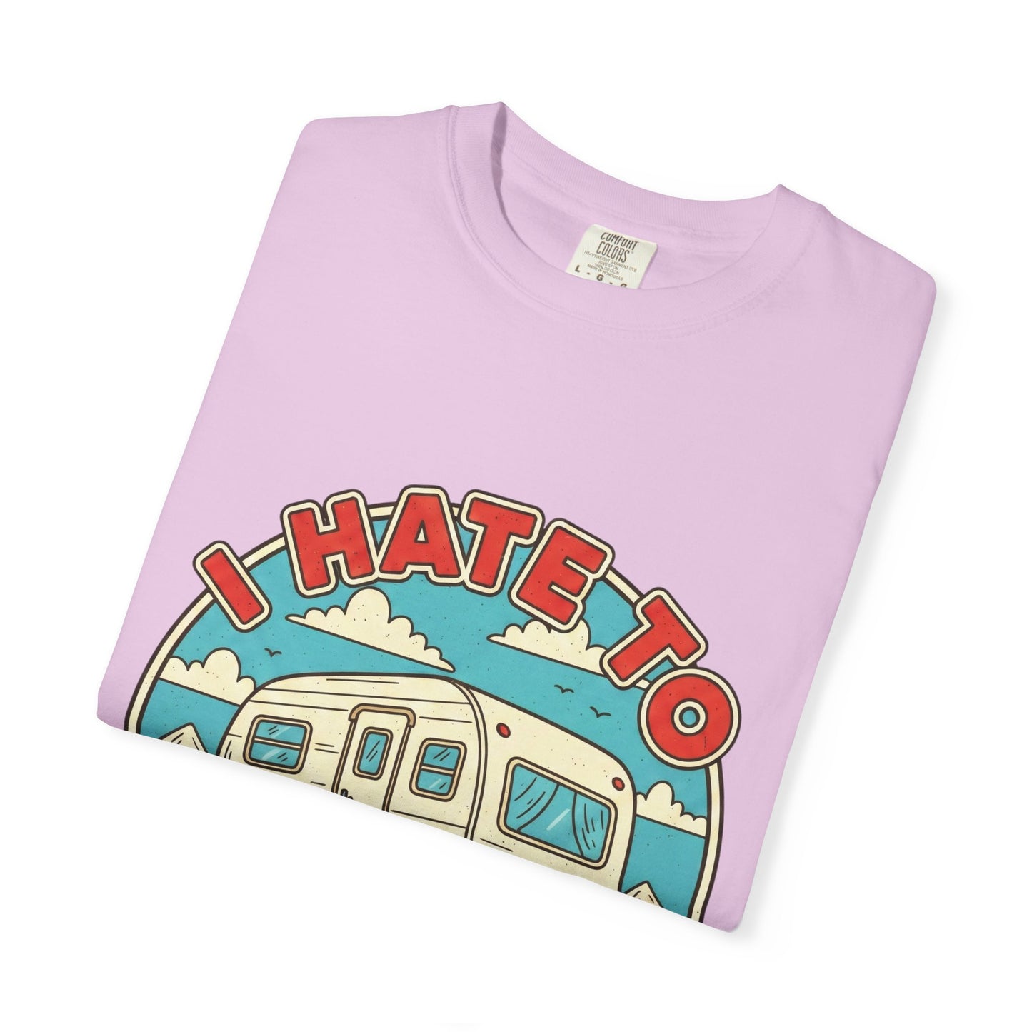 T-Shirt — Vintage Camper "I Hate to Pull Out" RV Camping Tee