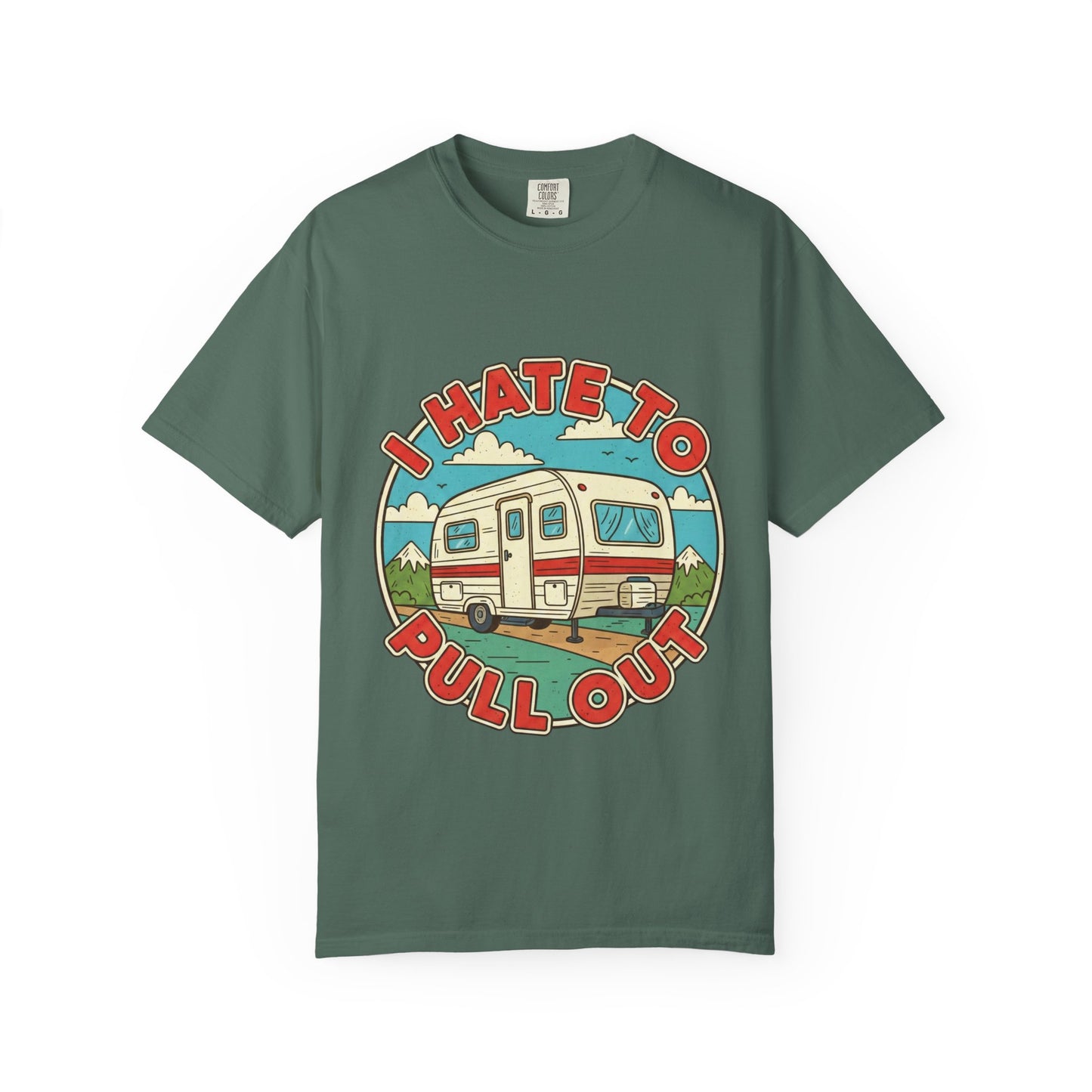 T-Shirt — Vintage Camper "I Hate to Pull Out" RV Camping Tee