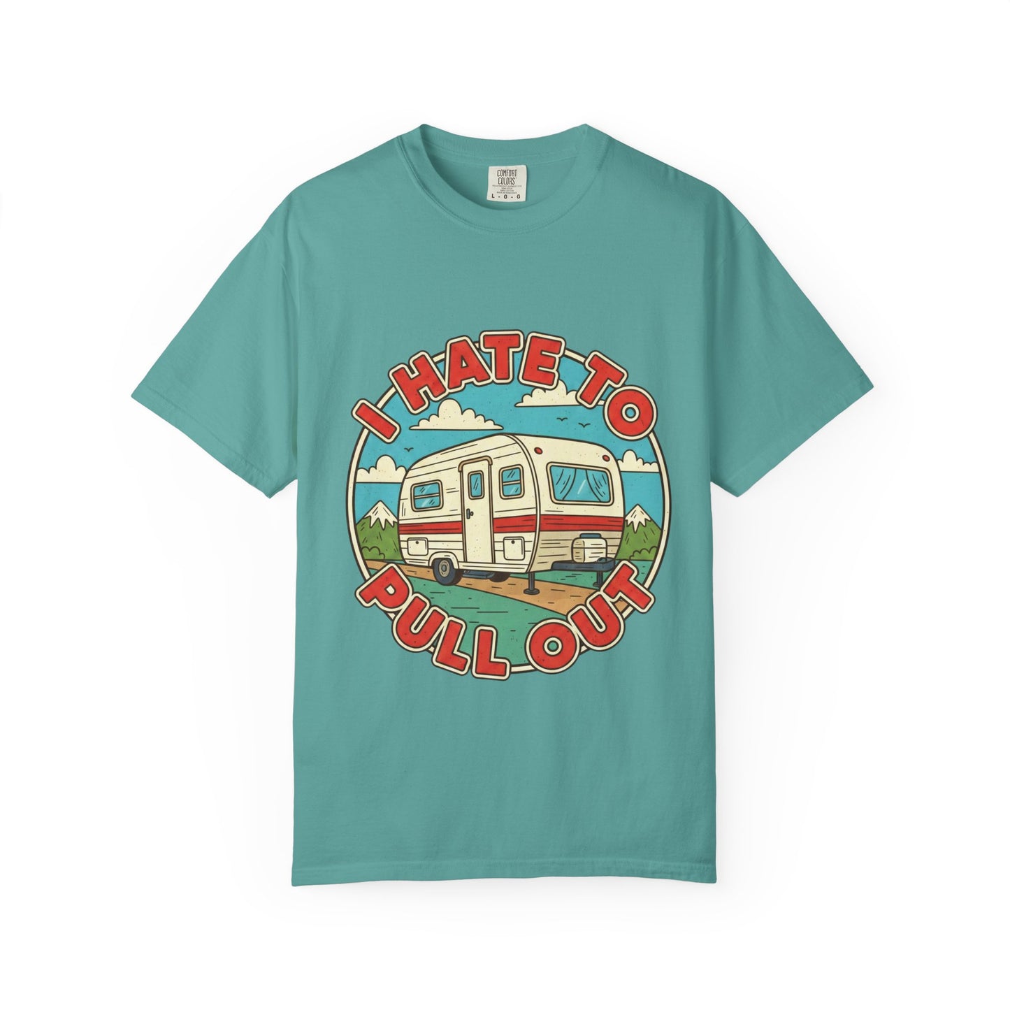 T-Shirt — Vintage Camper "I Hate to Pull Out" RV Camping Tee