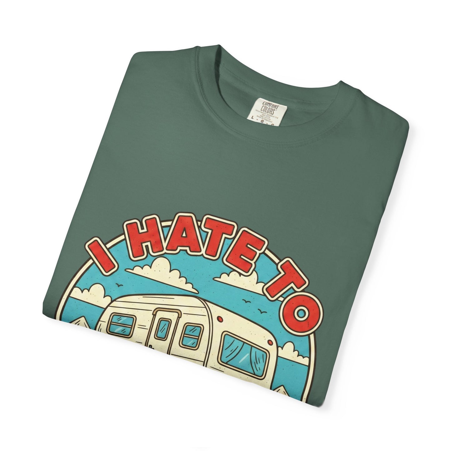 T-Shirt — Vintage Camper "I Hate to Pull Out" RV Camping Tee
