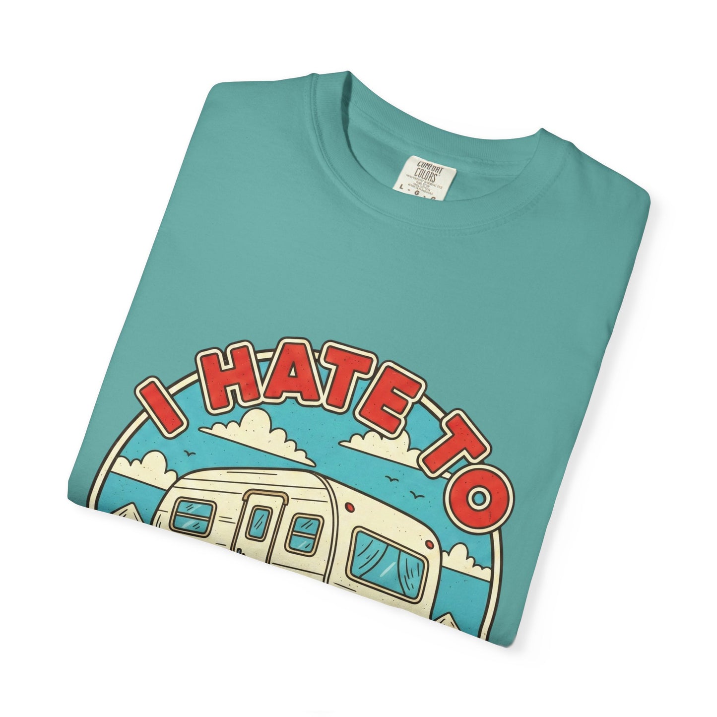 T-Shirt — Vintage Camper "I Hate to Pull Out" RV Camping Tee